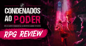 RPG Review: Condenados Ao Poder