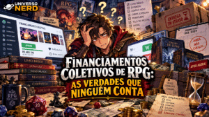 Financiamentos Coletivos De RPG: As Verdades Que Ninguém Conta